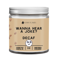 Funny Flames Candle Co - Les Creme - Wanna Hear A Joke? Decaf- 9oz Funny Coffee Candle